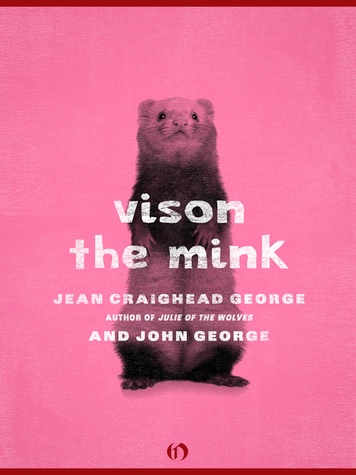 Title details for Vison, the Mink by Jean Craighead George - Wait list